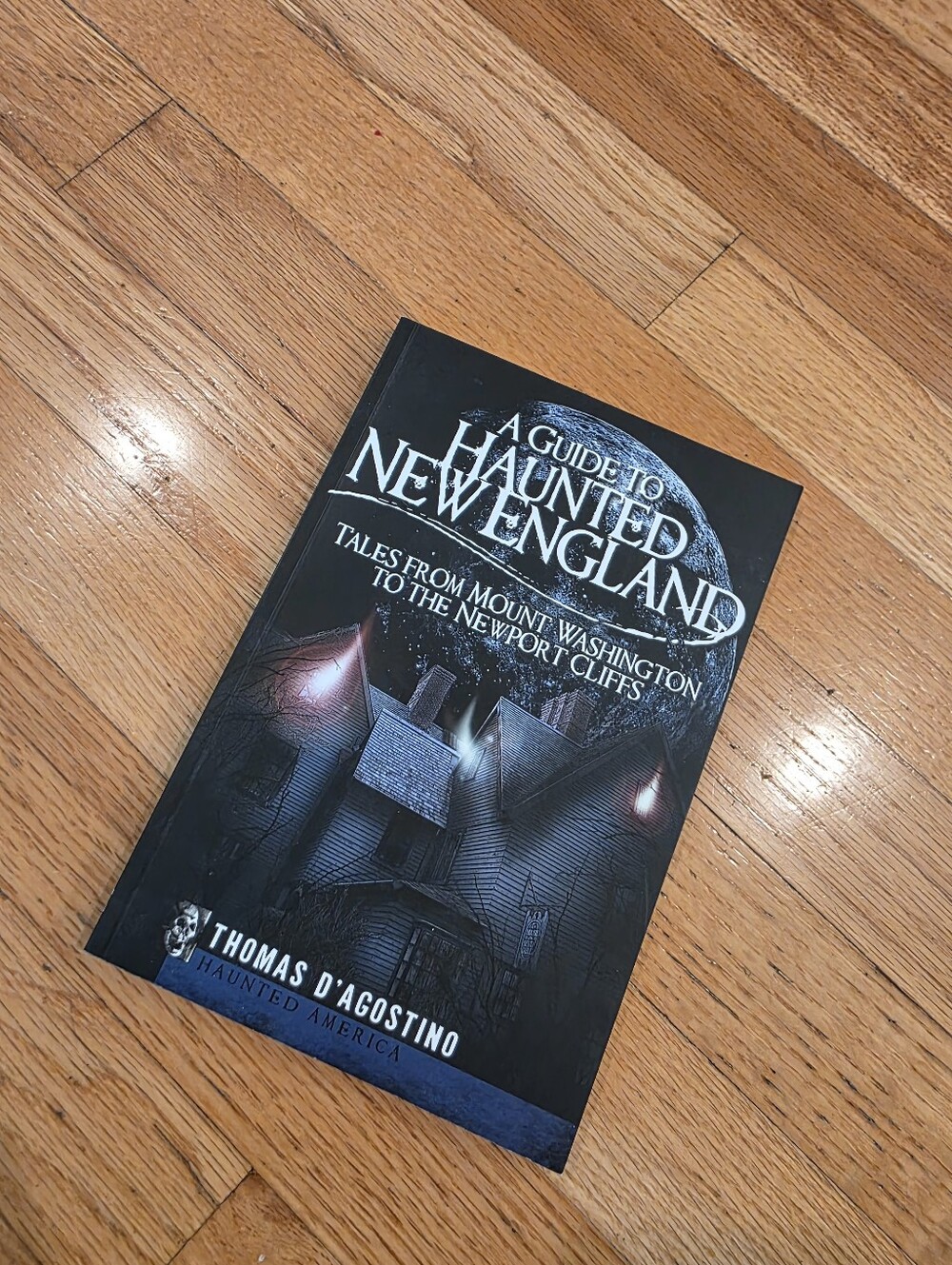 A Guide To Haunted New England Book